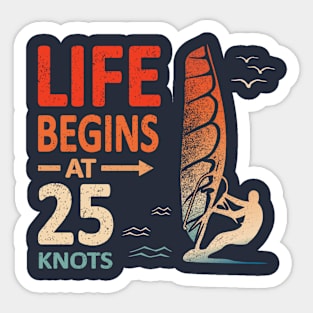 Life Begins at 25 Knots Windsurfer Planing Sticker